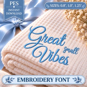 May include: An embroidery design file featuring the blue stitched text Great Vibes small in a cursive font on a cream-colored waffle-textured fabric. The digital file includes sizes 0.8 inches, 1.0 inches, and 1.25 inches for machine embroidery.