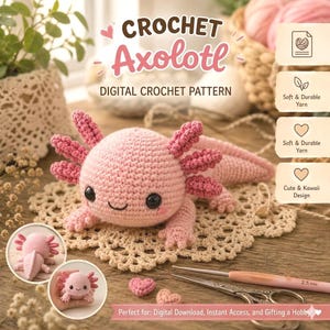 May include: A light pink crocheted axolotl plush toy with dark eyes and external gills. The image includes text reading CROCHET Axolotl DIGITAL CROCHET PATTERN, along with icons for yarn and design features, a 2.5 mm crochet hook, and scissors.