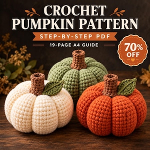 May include: A 19-page A4 PDF crochet pumpkin pattern guide featuring text that reads CROCHET PUMPKIN PATTERN STEP-BY-STEP PDF. Three crocheted pumpkins in cream, sage green, and orange are displayed, each with a brown stem and green leaf.