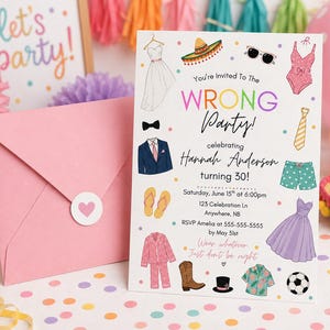 May include: A white party invitation card with the text "You're Invited To The WRONG Party!" celebrating Hannah Anderson turning 30. The card features colorful illustrations of clothing and accessories, including a dress, sombrero, swimsuit, tie, and boots, next to a pink envelope.