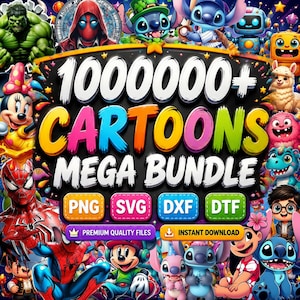 Puede incluir: Un gráfico digital que muestra el texto 1000000+ CARTOONS MEGA BUNDLE rodeado de varios personajes de dibujos animados coloridos, incluyendo superhéroes, animales y robots. La imagen incluye etiquetas para formatos PNG, SVG, DXF y DTF.