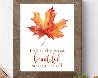 Fall is the most beautiful season of all Digital Wall Art Printable - Fall Farmhouse Decor -  Maple Leaf Instant Download Fall Decoration