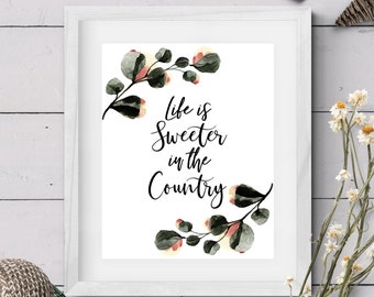 Farmhouse Printable Art - Life is Sweeter in the Country - Digital Download