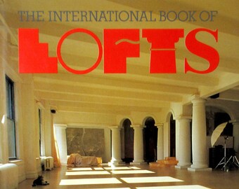 The International Book of Lofts Suzanne Slesin, Stafford Cliff
