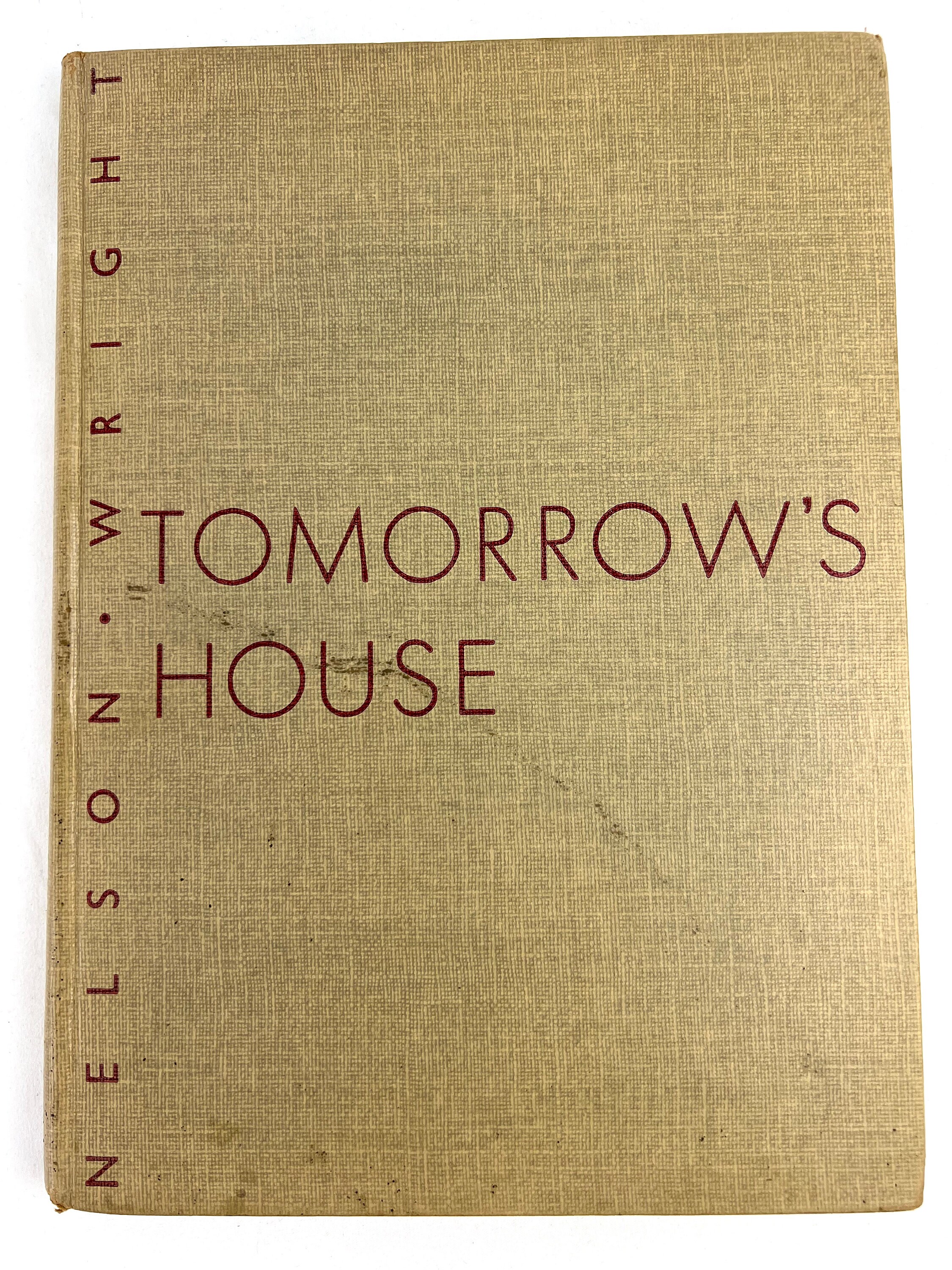 Tomorrow's House A Complete Guide for the Home Builder