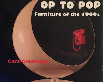 Op to Pop Furniture of the 1960's Cara Greenberg 1999 Mid Century Modern Space Age Mod Plastic design book