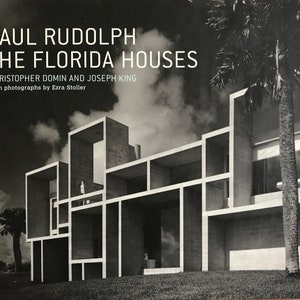 Paul Rudolph The Florida Houses Christopher Domin Joseph King Ezra Stoller 2005  Mid Century Modern Architecture