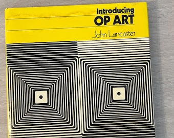 Introducing Op Art Book by John Lancaster, 1973 Hardcover
