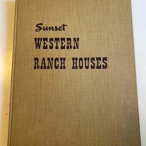 Western Ranch Houses by Cliff May Sunset 1940s Mid Century Modern Home Architecture Design Book