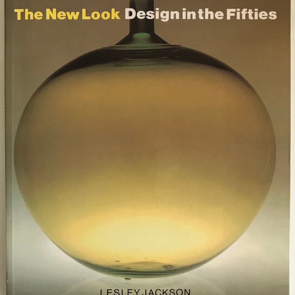 The New Look Design in the Fifties par Lesley Jackson 1998 Mid Century Modern Book