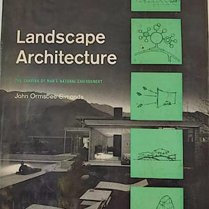 May include: A book titled "Landscape Architecture: The Shaping of Man's Natural Environment" by John Ormsbee Simonds. The cover features a black and white photo of a modern home with a pool and a green lawn. The book cover also includes several sketches of landscape design elements.