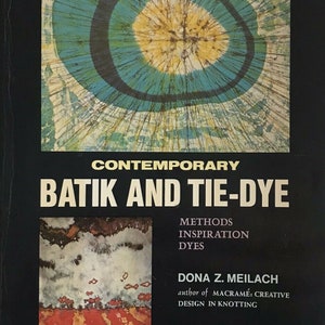 Contemporary Batik and Tie-Dye: Methods, Inspiration, Dyes Dona Z Meilach 1973 How To Art Design book image 1