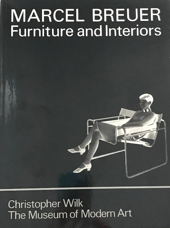 Marcel Breuer Furniture and Interiors Christoper Wilk the Museum