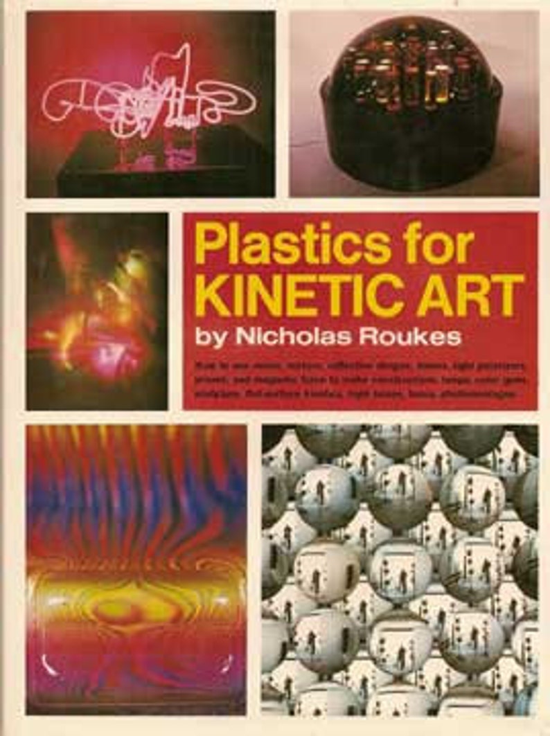 1974 Plastics For Kinetic Art book Roukes MID CENTURY MODERN sculpture mod design image 5