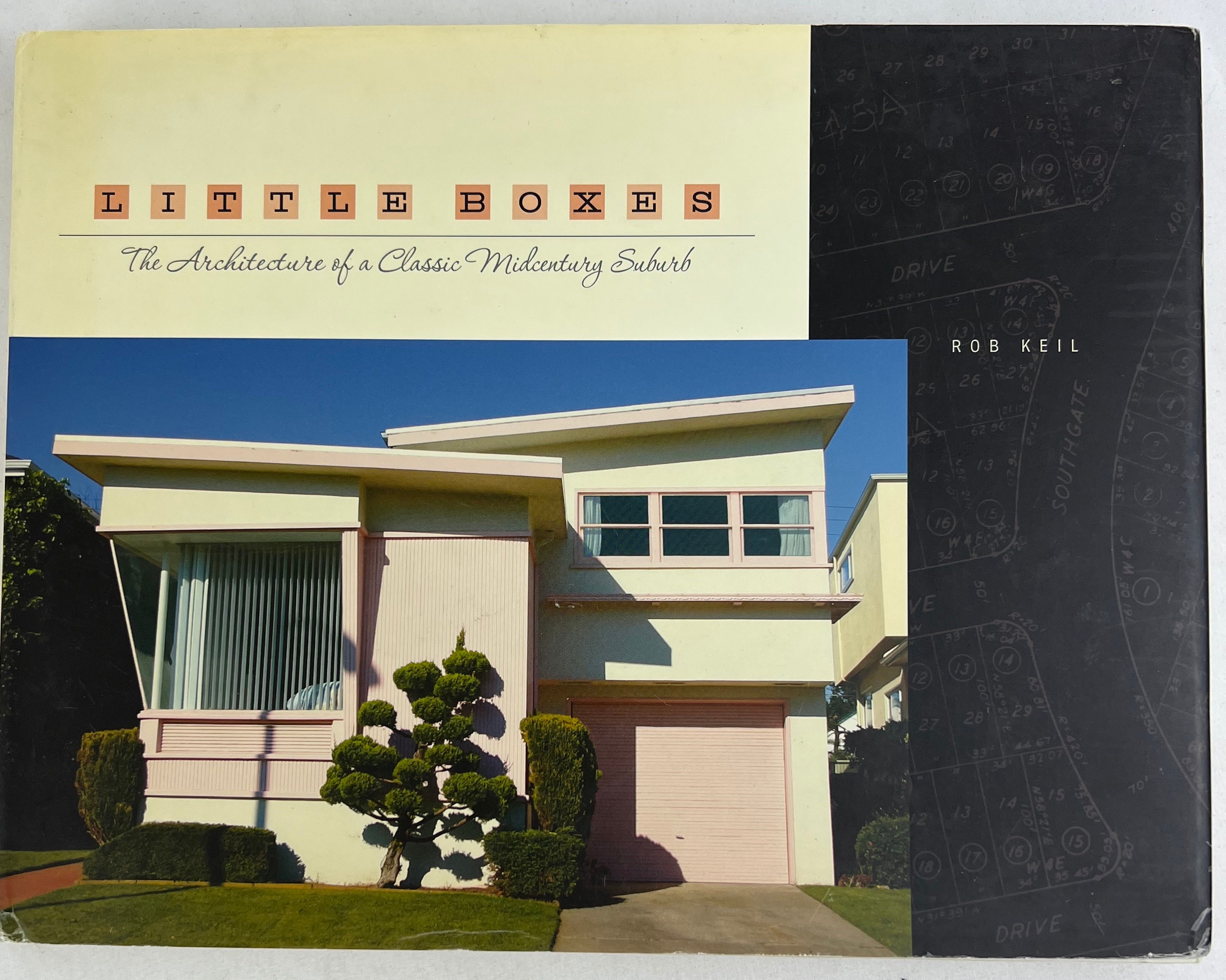 LITTLE BOXES the Architecture of a Classic Mid Century Suburb Rob