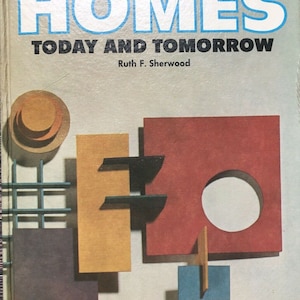 Homes Today and Tomorrow Ruth Sherwood 1972 Mid Century Modern House Architecture Interior Design Book
