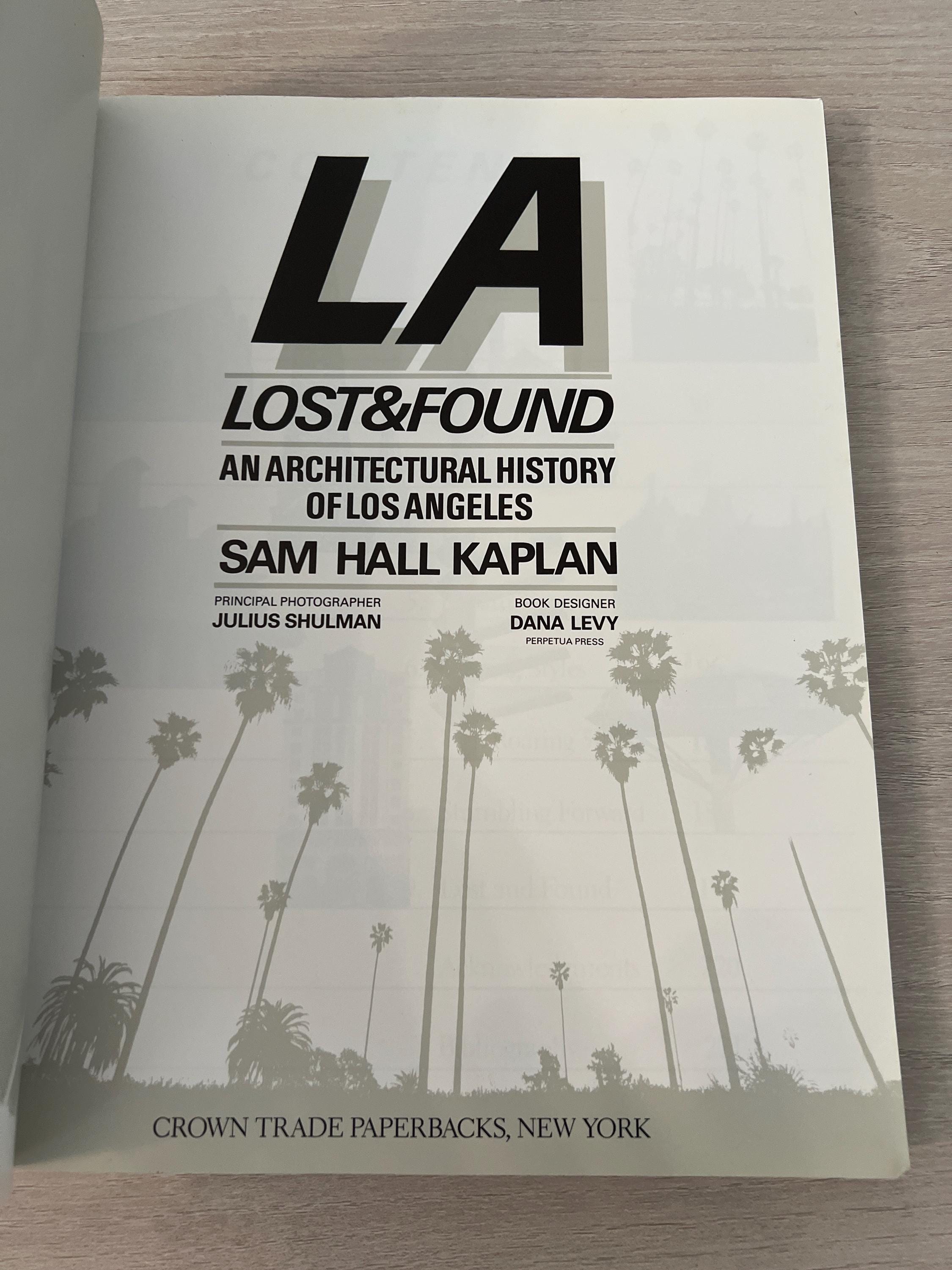 L.A. Lost & Found an Architectural History of Los Angeles Sam Hall