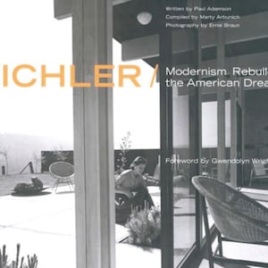 Eichler: Modernism Rebuilds the American Dream Paul Adamson, Marty Arbunich, Ernie Braun 2002 mid century modern house architecture book