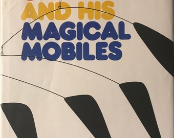 Alexander Calder and His Magical Mobiles Jean Lipman 1981 book MID CENTURY MODERN Mobile Design