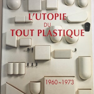 L&#39;Utopie du Tout Plastique 1960-1973 SPACE AGE MOD Plastic Design Buch mid century Modern