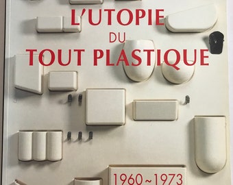 L'Utopie du Tout Plastique 1960-1973 SPACE AGE MOD Plastic Design book mid century modern