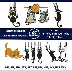 May include: An embroidery bundle featuring seven scratching cat designs in various styles, including solid black silhouettes, a tabby cat, and a calico cat. Text includes SCRATCHING CAT EMBROIDERY BUNDLE, 07 DESIGNS, SIZES: 4 Inch, 5 Inch, 6 Inch, 7 Inch, 8 Inch, and file formats DST, JEF, SEW, EXP, ART, PES, PEC, VP3, SHV, HUS, XXX.