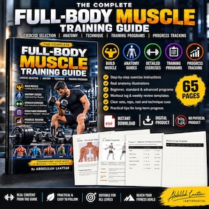 May include: A digital training guide titled The Complete Full-Body Muscle Training Guide by Abdelilah Laattar. The cover features a person lifting dumbbells, anatomy illustrations, and workout logs. It includes 65 pages of exercise instructions, programs, and tracking templates for a full-body workout routine.
