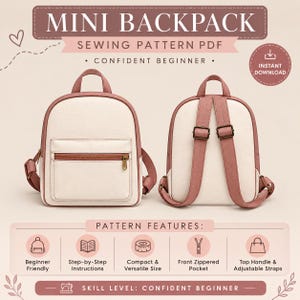 May include: A mini backpack sewing pattern PDF showing front and back views of a cream and dusty rose bag. Text includes MINI BACKPACK SEWING PATTERN PDF, CONFIDENT BEGINNER, INSTANT DOWNLOAD, and PATTERN FEATURES: Beginner Friendly, Step-by-Step Instructions, Compact & Versatile Size, Front Zippered Pocket, Top Handle & Adjustable Straps.
