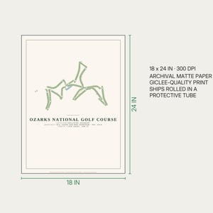 May include: A rectangular print of the Ozarks National Golf Course layout in green on a cream background. Text includes the course name, location, architects, establishment year, length, and par. Dimensions are 18 x 24 inches, 300 DPI, archival matte.