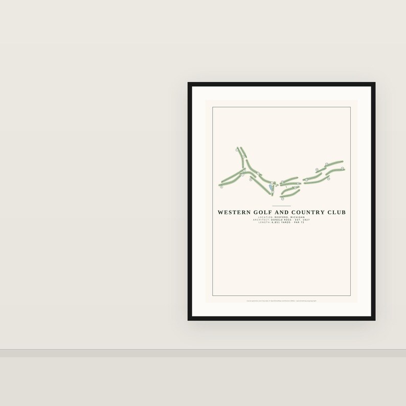 May include: A framed print featuring a minimalist map of the Western Golf and Country Club course layout in green on a cream background. The text reads Western Golf and Country Club, Location: Redford, Michigan, Architect: Donald Ross, Est: 1927, Length: 6,851 Yards, Par 72.