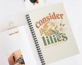 Consider the Lilies Spiral Notebook (Cream) | Christian Scripture Notebook | Matthew 6:28