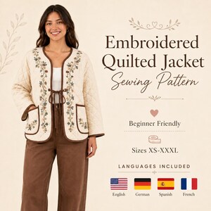 May include: An off-white quilted jacket with brown trim and floral embroidery, featuring a tie-front closure and two pockets. The text reads: Embroidered Quilted Jacket Sewing Pattern, Beginner Friendly, Sizes XS-XXXL, LANGUAGES INCLUDED.