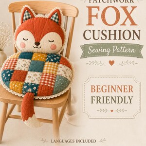 May include: A fox-shaped cushion with a patchwork body featuring various floral and checkered patterns in orange, blue, and yellow. The cushion has a cream-colored face, embroidered closed eyes, and a tail. Text reads PATCHWORK FOX CUSHION.