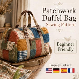 May include: A patchwork duffel bag sewing pattern featuring a multi-coloured fabric design with floral and gingham prints. The text reads Patchwork Duffel Bag Sewing Pattern and Beginner Friendly. It includes a shoulder strap and brown leather handles.