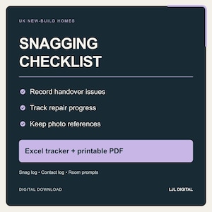 May include: A dark blue digital snagging checklist for UK new-build homes. The text reads: UK NEW-BUILD HOMES, SNAGGING CHECKLIST, Record handover issues, Track repair progress, Keep photo references, Excel tracker + printable PDF, Snag log, Contact log, Room prompts, DIGITAL DOWNLOAD, LJL DIGITAL.