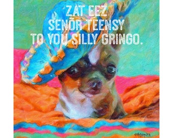 Chihuahua Saying, Chihuahua Art, Chihuahua quote, Chihuahua Sombrero, funny Chihuahua, Chiwawa, Bad Chihuahua, Chihuahua Gift, Korpita
