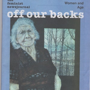 May include: A magazine cover featuring a black and white illustration of an older woman with white hair. The magazine is titled "off our backs" and is a feminist newsjournal. The cover also includes the text "Women and Age" and "volume xxxv, numbers 9/10".
