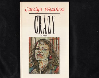 Crazy by Carolyn Weathers 1989 recently discovered unsold copies