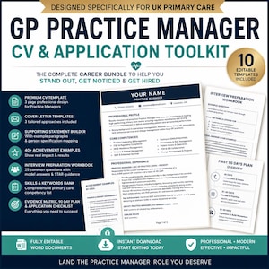 May include: A GP Practice Manager CV and Application Toolkit featuring 10 editable templates. The document set includes a professional CV, cover letter templates, a supporting statement builder, achievement examples, an interview preparation workbook, a skills bank, and a 90-day plan. The text is designed for UK primary care.