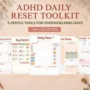 May include: An ADHD Daily Reset Toolkit featuring five printable planner pages with soft pastel colors. The text reads ADHD DAILY RESET TOOLKIT, 5 GENTLE TOOLS FOR OVERWHELMING DAYS, A4 + US LETTER, Build Your Own Dopamine Menu, Daily Focus, and Brain Dump.