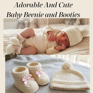 May include: A cream-colored crocheted baby beanie with a pom-pom and matching booties, each featuring a small pink ribbon bow. The text "Adorable And Cute Baby Beenie and Booties" is displayed above the items, which are shown in a set.