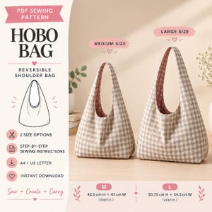 Puede incluir: Un patrón de costura en PDF para un bolso hobo reversible en tamaños mediano y grande. El bolso mediano mide 42.5 cm de alto por 43 cm de ancho y el grande 50.75 cm de alto por 54.5 cm de ancho. Ambos tienen un exterior de cuadros vichy beige.