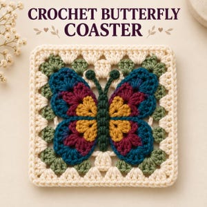 May include: A square crochet coaster featuring a central butterfly motif in shades of teal, maroon, and mustard yellow. The border is worked in cream and sage green yarn. The text CROCHET BUTTERFLY COASTER is printed in dark brown above the square item.