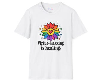 Virtue-maxxing is healing Rainbow Flower T-Shirt