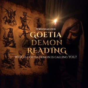 May include: A parchment-style document featuring black ink illustrations of various Goetia demons, illuminated by a single candle flame. The text reads: PERSONALIZED GOETIA DEMON READING WHICH GOETIA DEMON IS CALLING YOU? The scene is dark and moody.