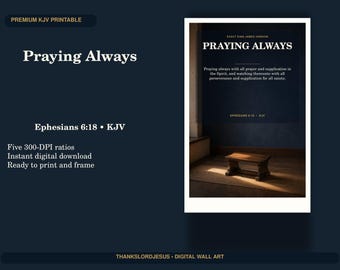 Praying Always Wall Art, Ephesians 6:18 KJV Prayer Room Scripture Printable