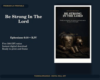 Be Strong in the Lord Wall Art, Ephesians 6:10 KJV Armor of God Printable