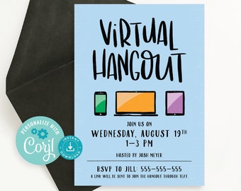 May include: A blue invitation card with the text "Virtual Hangout" in black. The card has a graphic of a phone, laptop, and tablet. The text "Join us on Wednesday, August 19th 1-3 PM" is below the graphic. The text "Hosted by Josh Meyer" is below that. The text "RSVP to Jill: 555-555-555" is below that. The text "A link will be sent to join the hangout through text" is below that. The text "https://www.etsy.com/shop/heynataliemade" is at the bottom of the card. The text "Hey Natalie Made" is at the bottom right of the card.