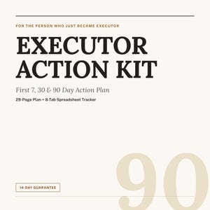 Può includere: Un documento Executor Action Kit con il testo: For the person who just became executor, Executor Action Kit, First 7, 30 & 90 Day Action Plan, 29-Page Plan + 8-Tab Spreadsheet Tracker, 14-Day Guarantee e il grande numero 90.