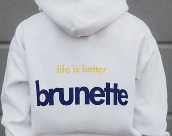 Bluza z kapturem "życie jest lepsze, brunetka" | Bluza z nadrukiem tekstowym